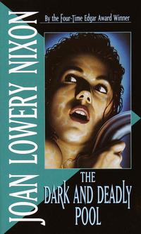 The Dark and Deadly Pool【電子書籍】[ Joan Lowery Nixon ]