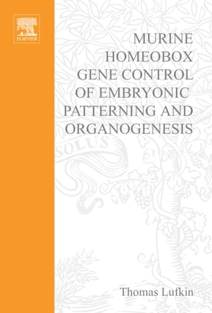 Murine Homeobox Gene Control of Embryonic Patterning and OrganogenesisŻҽҡ