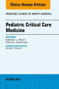 Pediatric Critical Care Medicine, An Issue of Pediatric Clinics of North America【電子書籍】 Daniel A. Notterman, MD