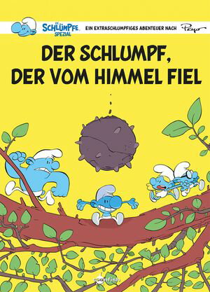 Die Schl?mpfe Spezial: Der Schlumpf, der vom Himmel fiel Ein au?erschlumpfiges Abenteuer nach Peyo【電子書籍】[ Tebo ]