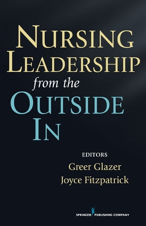 Nursing Leadership from the Outside In