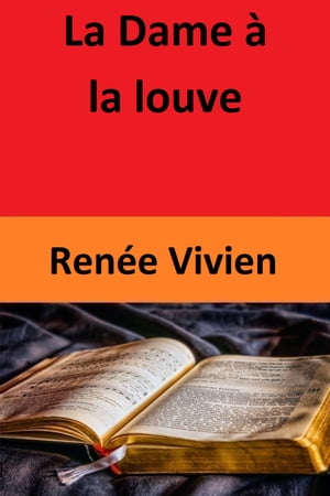 La Dame ? la louve【電子書籍】[ Ren?e Vivi