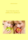 Food Education From Childhood To Adulthood【電子書籍】[ Roberta Graziano ]