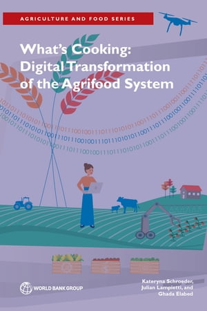 What's Cooking Digital Transformation of the Agrifood System【電子書籍】[ Kateryna Schroeder ]