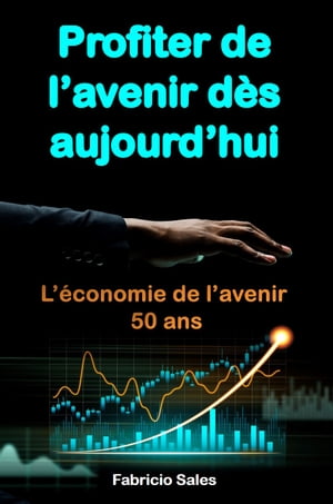 Profiter de l’avenir dès aujourd’hui