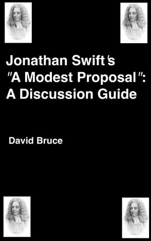 Jonathan Swift's "A Modern Proposal": A Discussion Guide