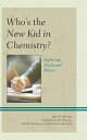 Who's the New Kid in Chemistry? Exploring Uncharted Waters【電子書籍】[ John D. Butler...