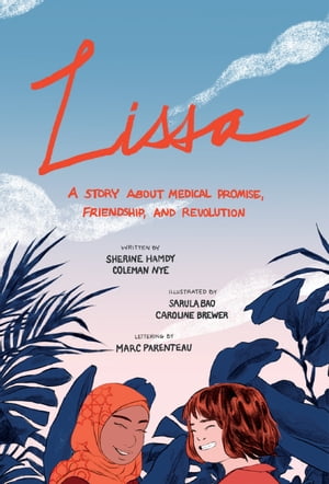 Lissa A Story about Medical Promise, Friendship, and Revolution【電子書籍】 Sherine Hamdy
