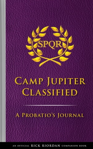 The Trials of Apollo: Camp Jupiter Classified A Probatio 039 s Journal【電子書籍】 Rick Riordan