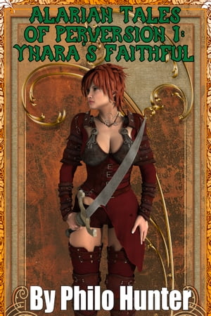 Alarian Tales of Perversion 1: Ynara's Faithful