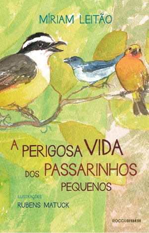 A perigosa vida dos passarinhos pequenos