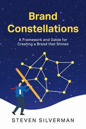 Brand Constellations A Framework and Guide for Creating a Brand that Shines【電子書籍】[ Steven Silverman ]