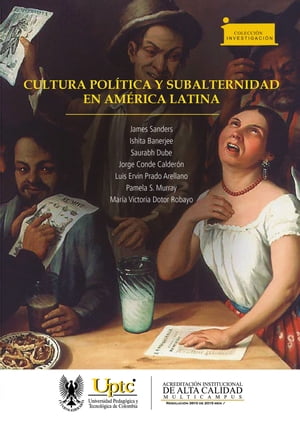 Cultura pol?tica y subalternidad en Am?rica Latina【電子書籍】[ James Sanders ]
