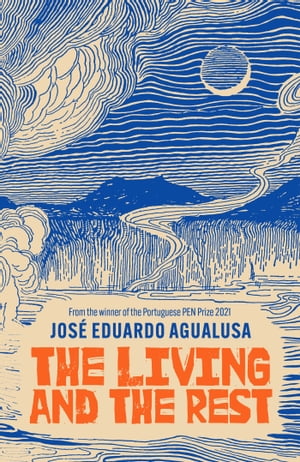 The Living and the Rest【電子書籍】[ Jos? Eduardo Agualusa ]