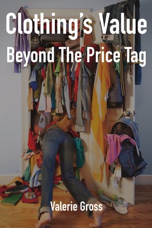 Clothing’s Value Beyond The Price Tag