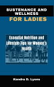 Sustenance and wellness for Ladies Essential Nutrition and Lifestyle Tips for Wo...