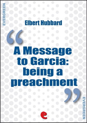 A Message to Garcia: Being a Preachment【電子