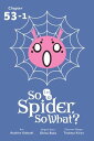 So I'm a Spider,...