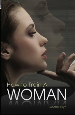 How To Train A Woman