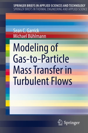 Modeling of Gas-to-Particle Mass Transfer in Turbulent FlowsŻҽҡ[ Michael B?hlmann ]
