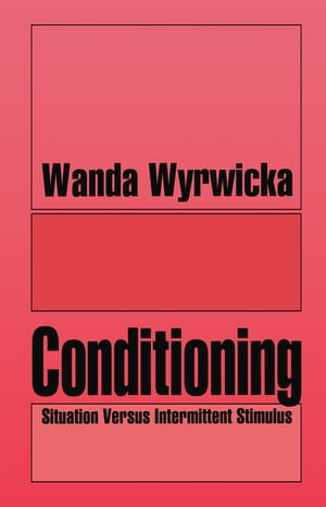 Conditioning Situation Versus Intermittent StimulusŻҽҡ[ Wanda Wyrwicka ]