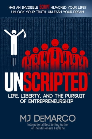 UNSCRIPTED Life, Liberty, and the Pursuit of Entrepreneurship