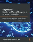 Keycloak - Identity and Access Management for Modern Applications Harness the power of Keycloak, OpenID Connect, and OAuth 2.0 protocols to secure applications【電子書籍】[ Stian Thorgersen ]