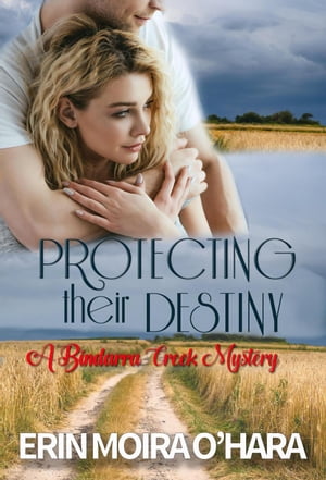 Protecting their Destiny (A Bindarra Creek Mystery)【電子書籍】[ Erin Moira O'Hara ]