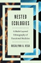 Nested Ecologies A Multilayered Ethnography of Functional Medicine