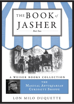 The Book of Jasher, Part Two Magical Antiquarian, A Weiser Books Collection