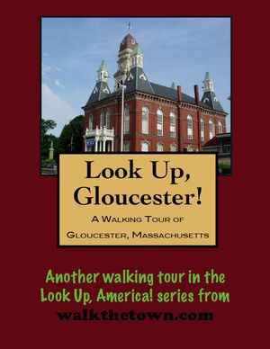 A Walking Tour of Gloucester, Massachusetts【