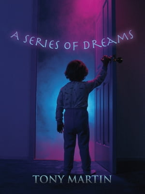 A Series of Dreams【電子書籍】 Tony Martin