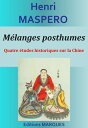 M?langes posthumes. Quatre ?tudes historiques sur la Chine