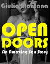 Open Doors An Amazing Sex Story【電子書籍】[ Guilia Montana ]