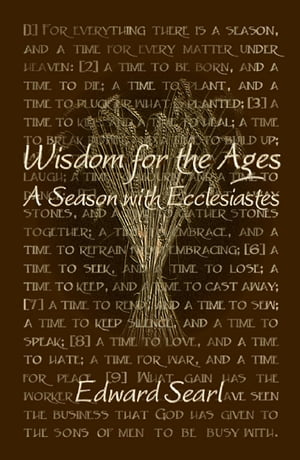 Wisdom for the Ages: A Season with Ecclesiastes