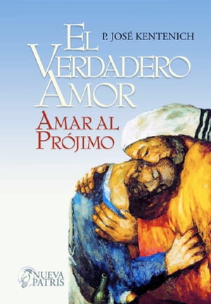 楽天楽天Kobo電子書籍ストアEl Verdadero amor Amar al pr?jimo【電子書籍】[ Jos? Kentenich ]