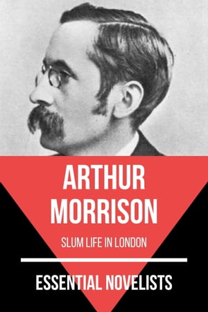ŷKoboŻҽҥȥ㤨Essential Novelists - Arthur Morrison slum life in LondonŻҽҡ[ Arthur Morrison ]פβǤʤ320ߤˤʤޤ