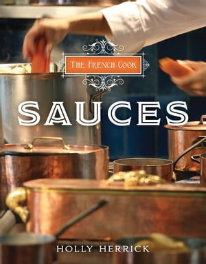 The French Cook: Sauces