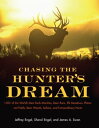 Chasing The Hunter's Dream 1,001 of the World's Best Duck Marshes, Deer Runs, El...