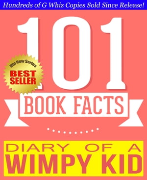 Diary of a Wimpy Kid - 101 Amazingly True Facts You Didn't Know Fun Facts and Trivia Tidbits Quiz Game Books