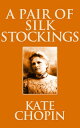 ŷKoboŻҽҥȥ㤨A Pair of Silk StockingsŻҽҡ[ Kate Chopin ]פβǤʤ65ߤˤʤޤ