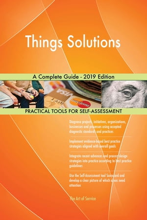 Things Solutions A Complete Guide - 2019 Edition【電子書籍】[ Gerardus Blokdyk ]