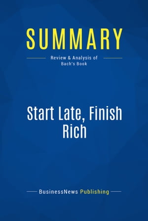 Summary: Start Late, Finish Rich