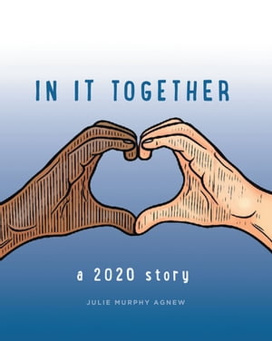 In It Together A 2020 Story【電子書籍】[ Julie Murphy Agnew ]