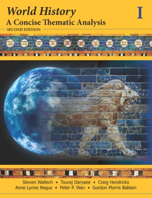 World History A Concise Thematic Analysis, Volume 1【電子書籍】 Steven Wallech