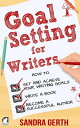 Goal Setting for Writers【電子書籍】 Sandra Gerth