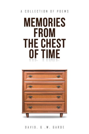 Memories from the Chest of Time A Collection of 