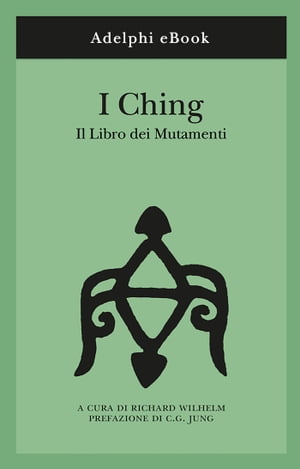 I Ching Il Libro dei MutamentiŻҽҡ[ Wilhelm Richard ]