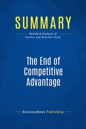 Summary: The End of Competitive Advantage
