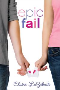 Epic Fail【電子書籍】[ Claire LaZebnik ]